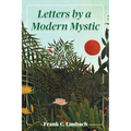 Letters By A Modern Mystic: Excerpts from Letters Written at Dansalan, Lake Lanao, Philippine Islands, to His Father