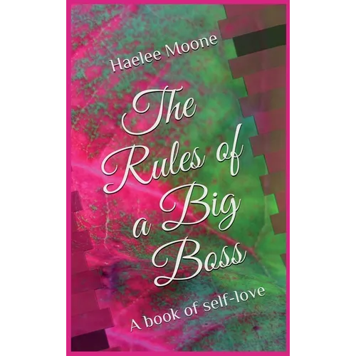 The Rules of a Big Boss: A book of self-love