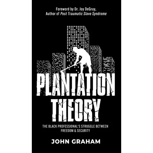 Plantation Theory: The Black Professional's Struggle Between Freedom and Security