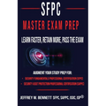 The SFPC Master Exam Prep - Learn Faster, Retain More, Pass the Exam