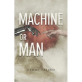 Machine or Man