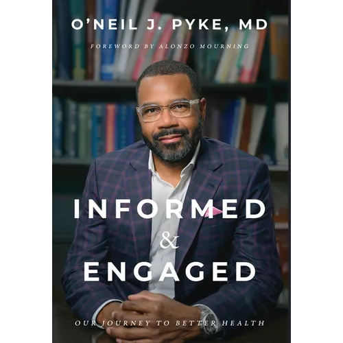 Informed and Engaged: Our Journey To Better Health