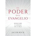 El Poder del Evangelio: Redescubre el mensaje de la Cruz