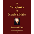 The Metaphysics of Morals and Ethics