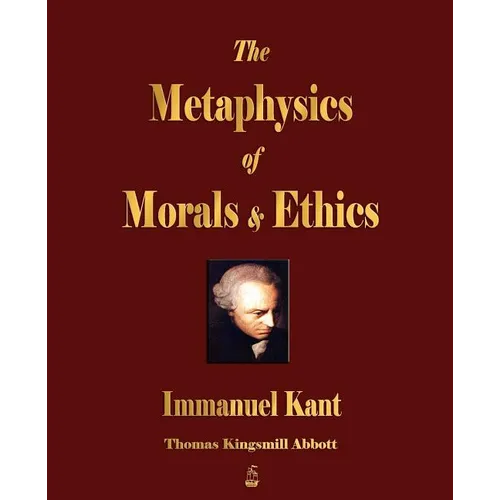 The Metaphysics of Morals and Ethics