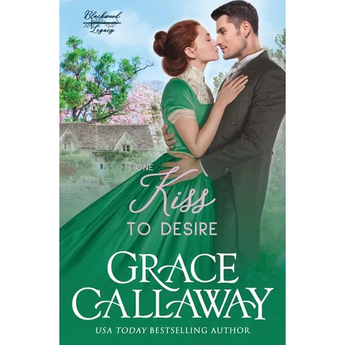 One Kiss to Desire: A Grumpy Sunshine Hot Historical Romance