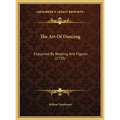 The Art Of Dancing: Explained By Reading And Figures (1735)