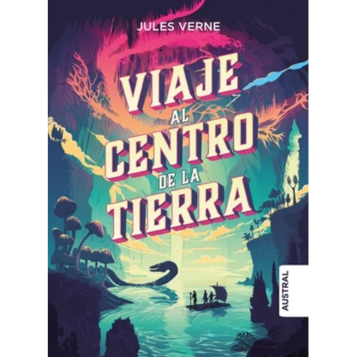 Viaje Al Centro de la Tierra / Journey to the Centre of the Earth (Tapa Dura)