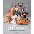 Crochet Cats & Dogs: 15 Amigurumi Patterns for Pet Lovers