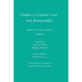 Quakers, Creation Care, and Sustainability: Quakers and the Disciplines: Volume 6