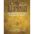 The Illuminati: The Secret Society That Hijacked the World