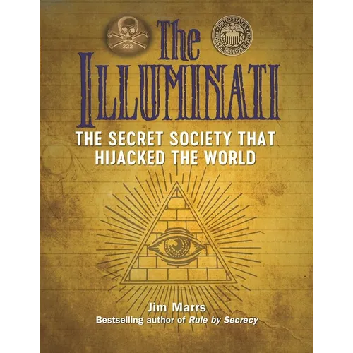 The Illuminati: The Secret Society That Hijacked the World