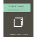 The Dyer Settlement: The Fort Seybert Massacre, Fort Seybert, West Virginia