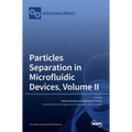 Particles Separation in Microfluidic Devices, Volume II