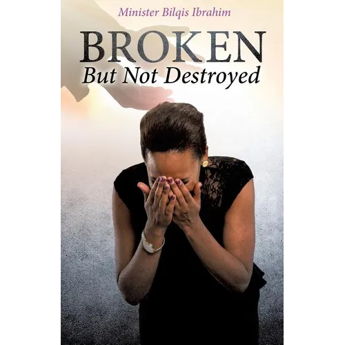 Broken But Not Destroyed