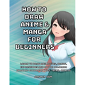 How to Draw Anime and Manga for Beginners