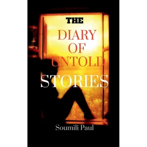 The Diary of Untold Stories: The journey of a teenager girl into a woman