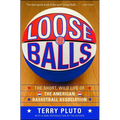 Loose Balls: The Short, Wild Life of the American Basketball Association