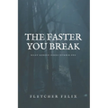 The Faster You Break: Riley Morgen Series Number One