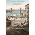 Spirits of San Francisco: Voyages Through the Unknown City