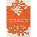 Excavating History: artists take on historic sites