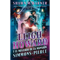Leigh Howard and the Ghosts of Simmons-Pierce Manor: Leigh Howard Y El Misterio de la Mansión Simmons-Pierce / (Spanish Edition)