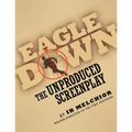 Eagle Down: The Unproduced Screenplay