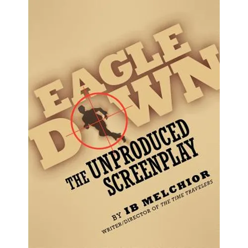 Eagle Down: The Unproduced Screenplay