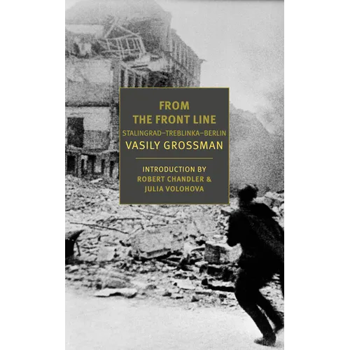From the Front Line: Stalingrad-Treblinka-Berlin, 1941-45