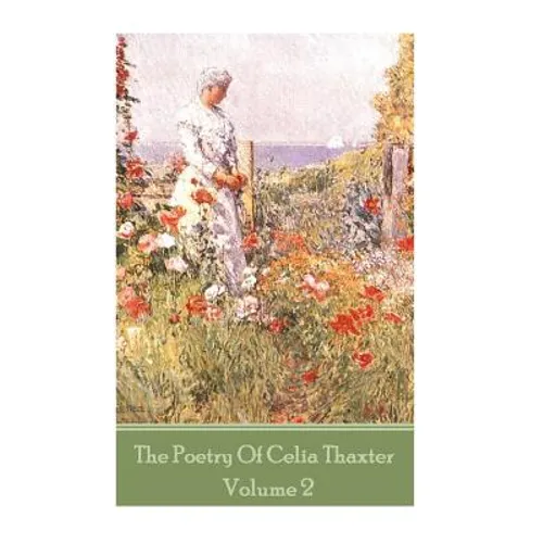 The Poetry of Celia Thaxter - Volume II