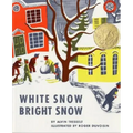 White Snow, Bright Snow: A Caldecott Award Winner