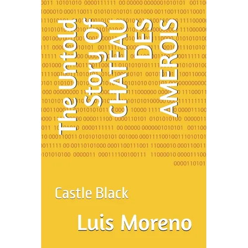 The Untold Story Of CHATEAU DES AMEROIS: Castle Black