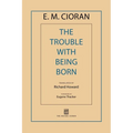 The Trouble with Being Born