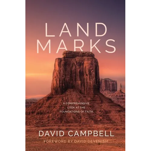 Landmarks: A Comprehensive Look at the Foundations of Faith