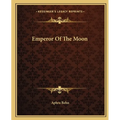 Emperor Of The Moon