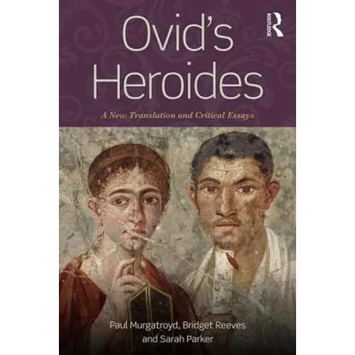 Ovid's Heroides: A New Translation and Critical Essays