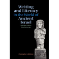 Writing and Literacy in the World of Ancient Israel: Epigraphic Evidence from the Iron Age
