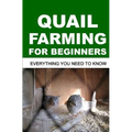 Quail Farming for Beginners: Everything You Need To Know