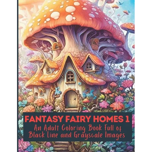 Fantasy Fairy Homes Coloring Book 1