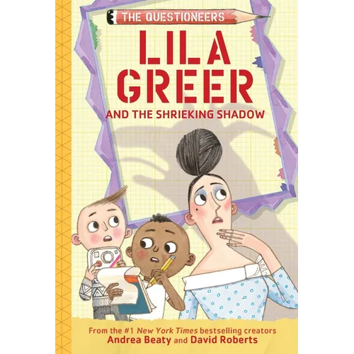 Lila Greer and the Shrieking Shadow: The Questioneers Book #7