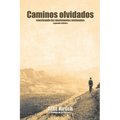 Caminos Olvidados: Reactivando Los Movimientos Apostolicos (Segunda Edicion)