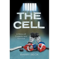 The Cell: A Story Of Tragedy And Survival