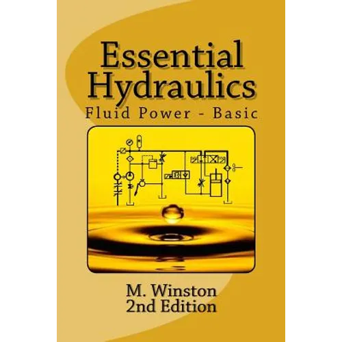 Essential Hydraulics: Fluid Power - Basic