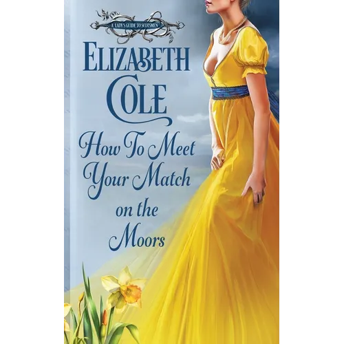 How to Meet Your Match on the Moors: A Scottish Regency Romance