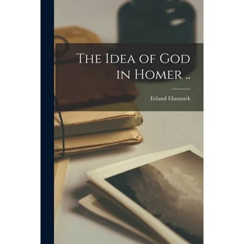 The Idea of God in Homer ..