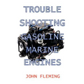 Trouble Shooting Gasoline Marine Engines
