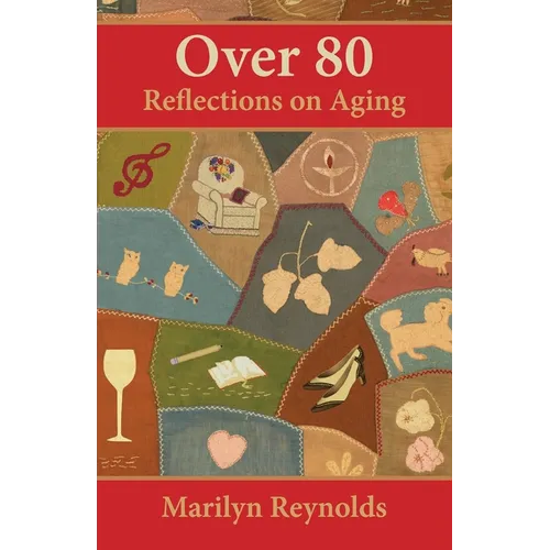 Over 80: Reflections on Aging