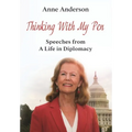 Thinking With My Pen: Speeches from a Life in Diplomacy