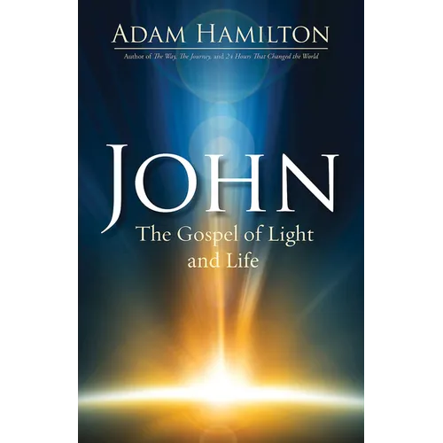 John: The Gospel of Light and Life