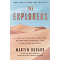 The Explorers: A Story of Fearless Outcasts, Blundering Geniuses, and Impossible Success